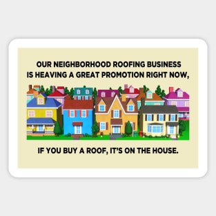 Neighborhood Roofing Business v2 Sticker